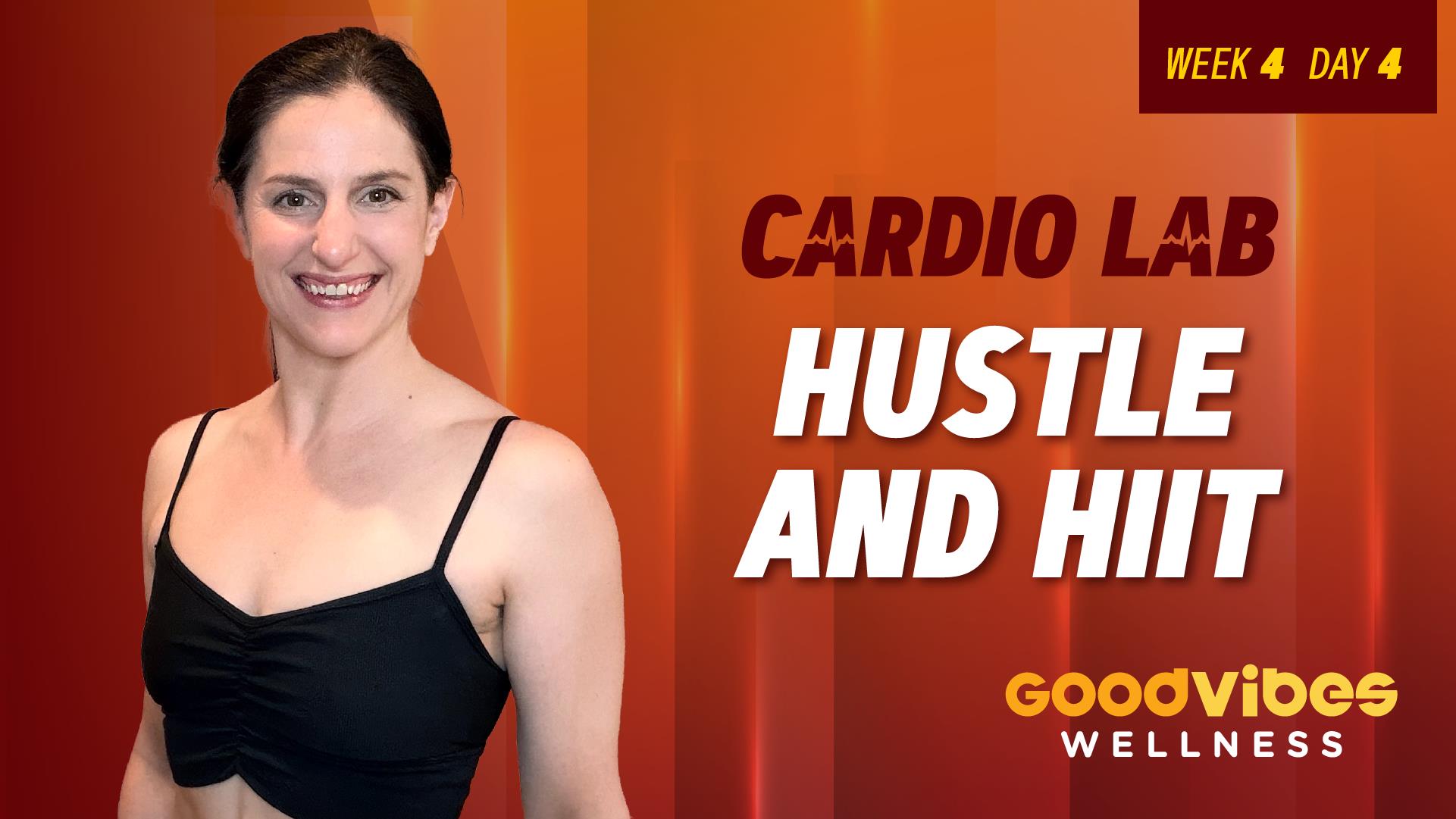Cardio Lab Week 4, Day 4 - Hustle and HIIT