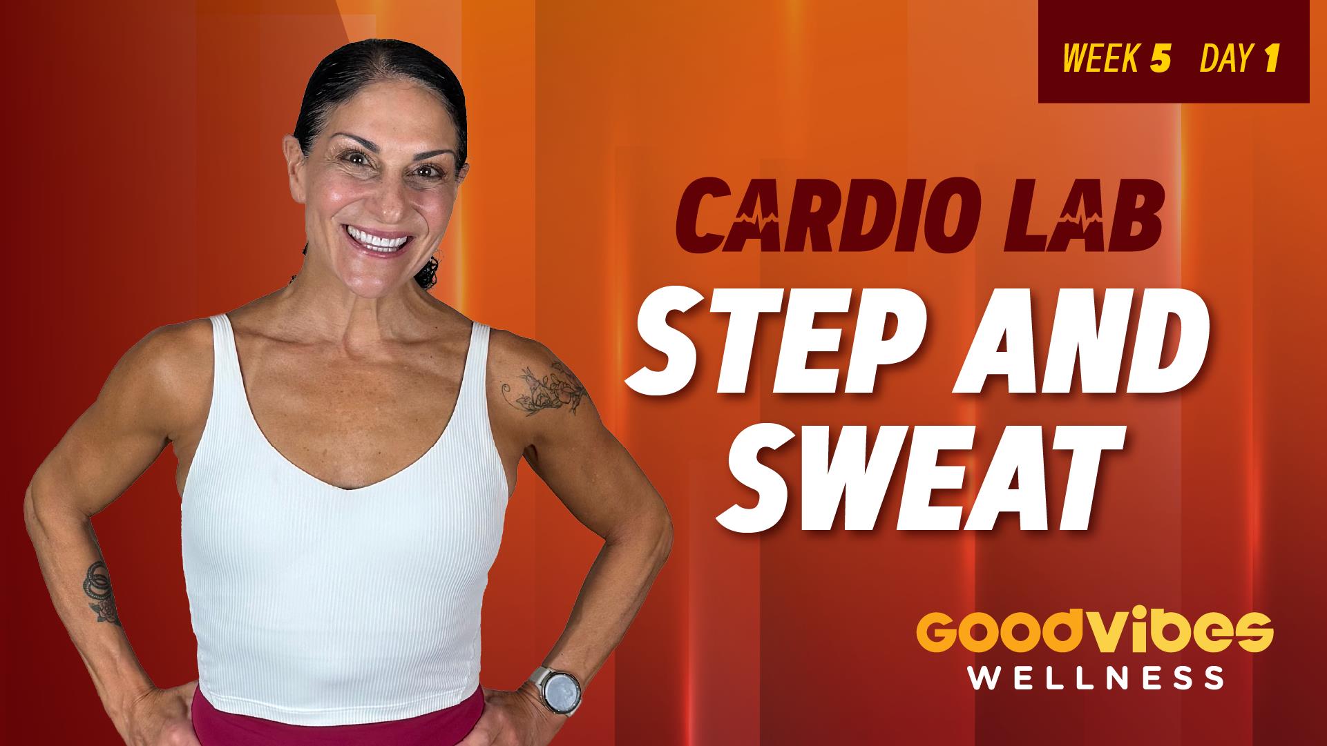 Cardio Lab Week 5, Day 1 - Step and Sweat