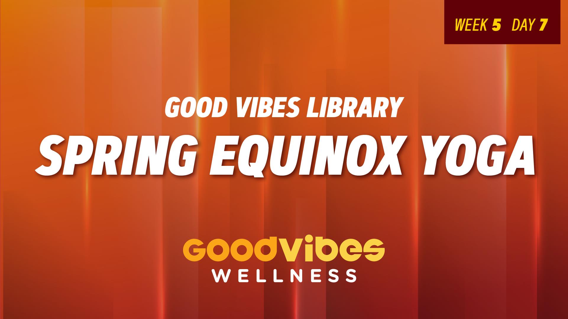 Cardio Lab Week 5, Day 7 - Spring Equinox Yoga